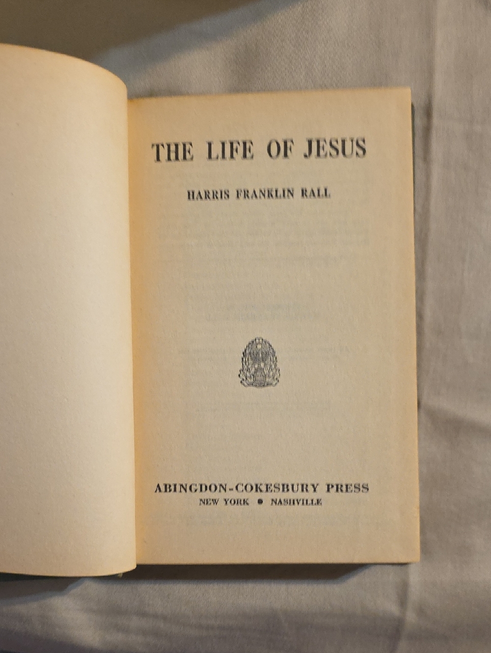 The Life of Jesus by Harris Franklin Rall - Vintage Hardcover Book - Cream Pages